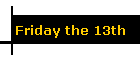 Friday the 13th
