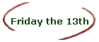 Friday the 13th