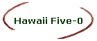 Hawaii Five-0