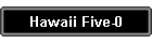 Hawaii Five-0