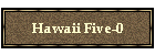 Hawaii Five-0