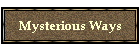 Mysterious Ways