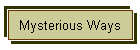 Mysterious Ways