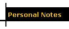 Personal Notes