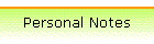 Personal Notes